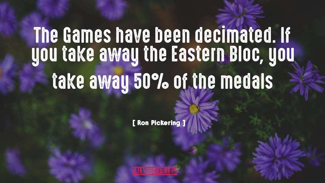 Ron Pickering Quotes: The Games have been decimated.