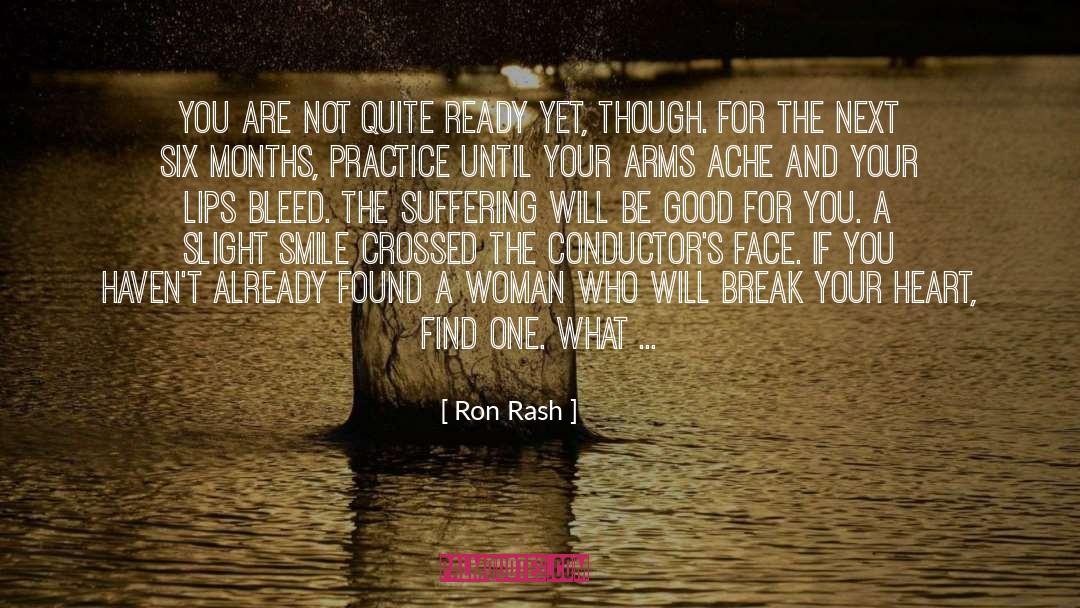 Ron Rash Quotes: You are not quite ready