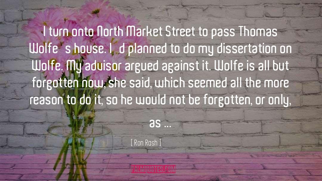 Ron Rash Quotes: I turn onto North Market