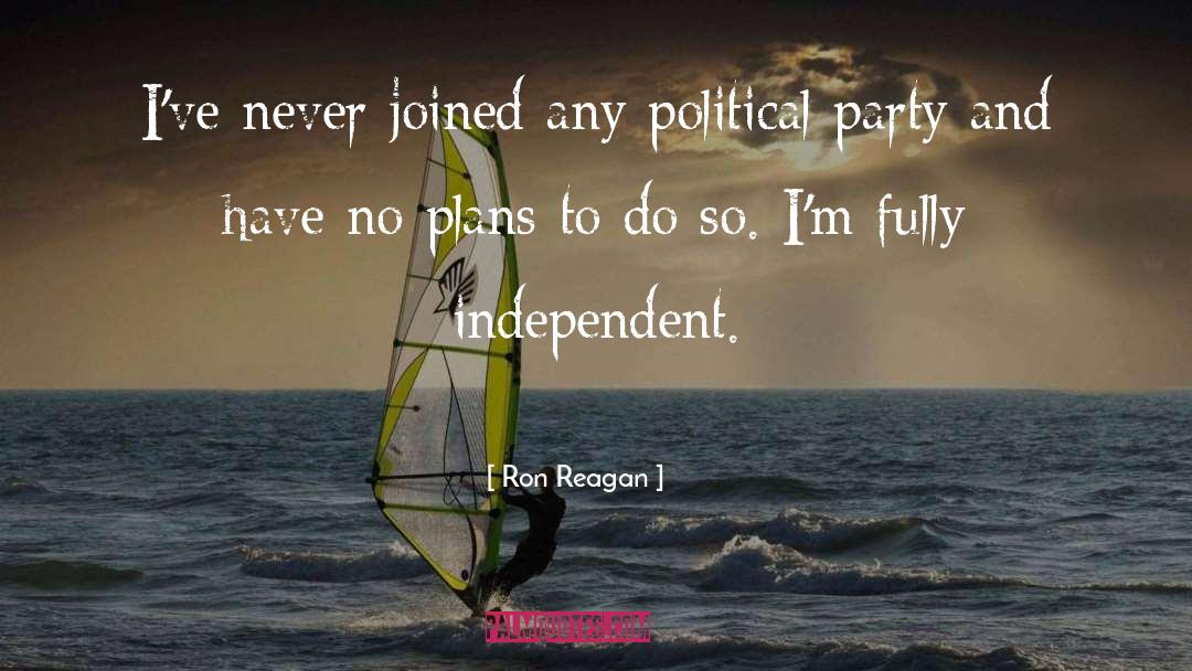 Ron Reagan Quotes: I've never joined any political