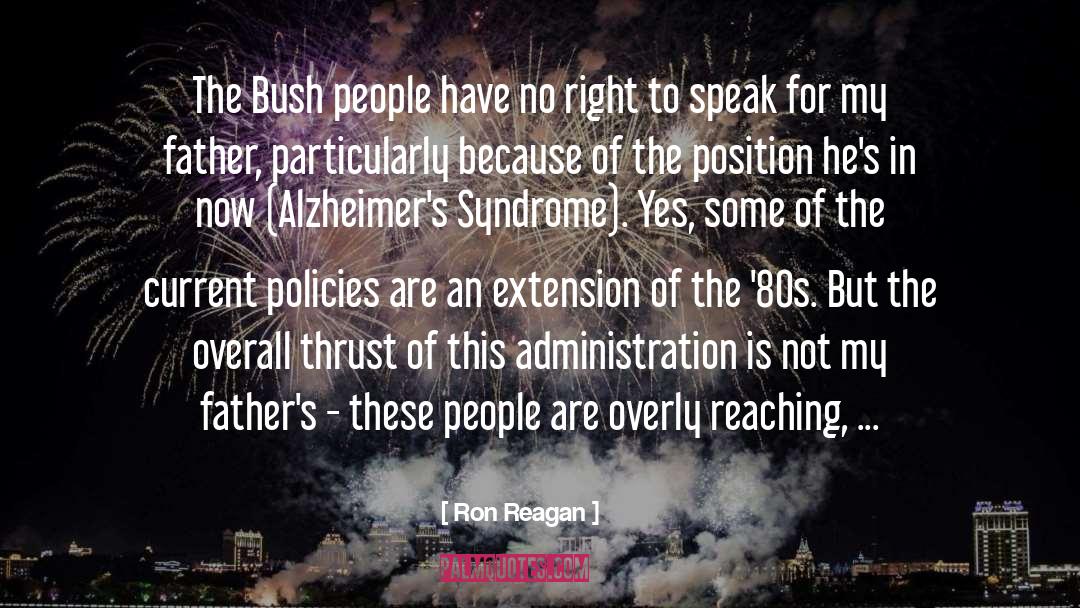 Ron Reagan Quotes: The Bush people have no