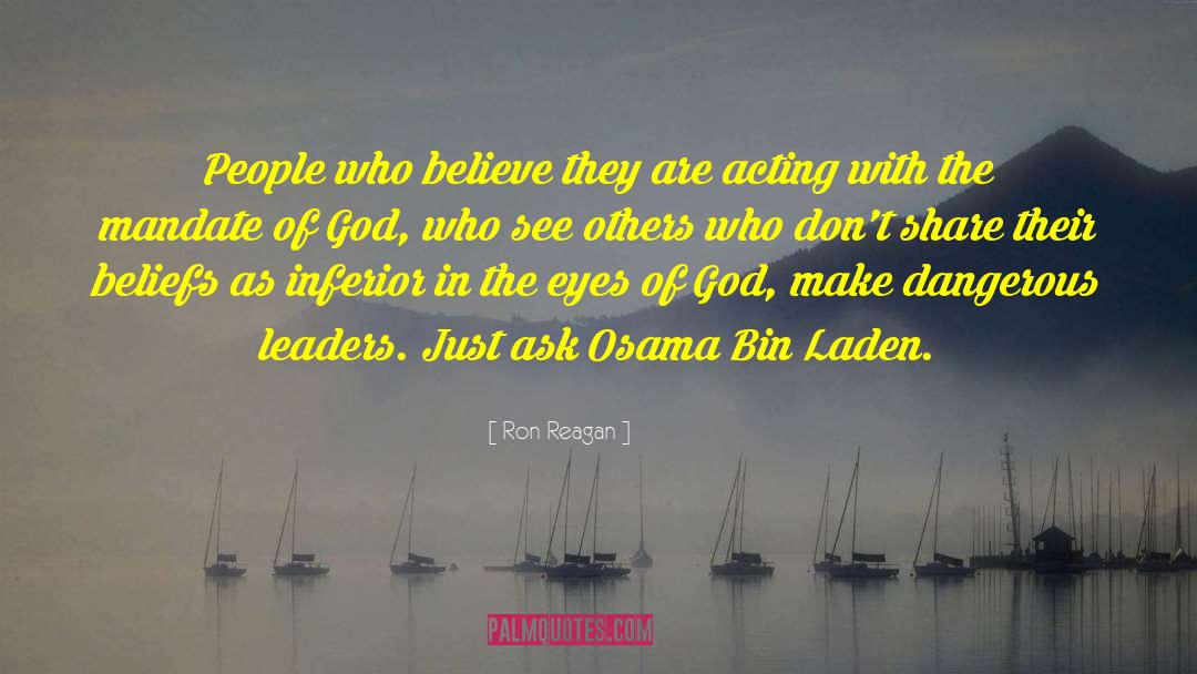 Ron Reagan Quotes: People who believe they are