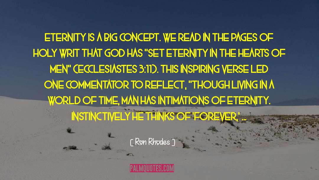 Ron Rhodes Quotes: Eternity is a big concept.