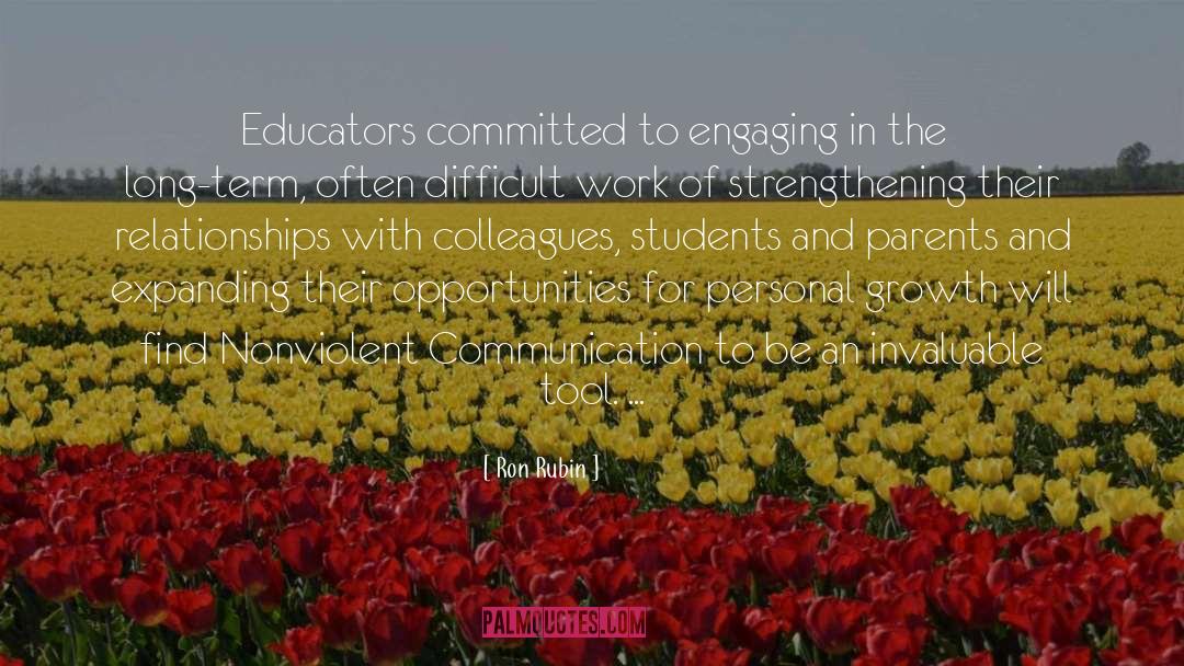Ron Rubin Quotes: Educators committed to engaging in