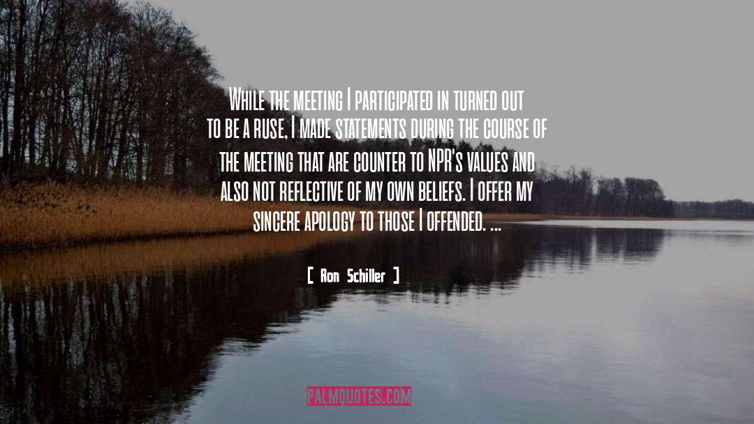 Ron Schiller Quotes: While the meeting I participated