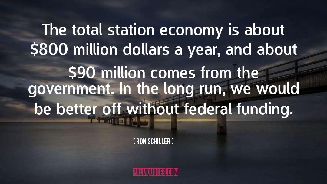 Ron Schiller Quotes: The total station economy is