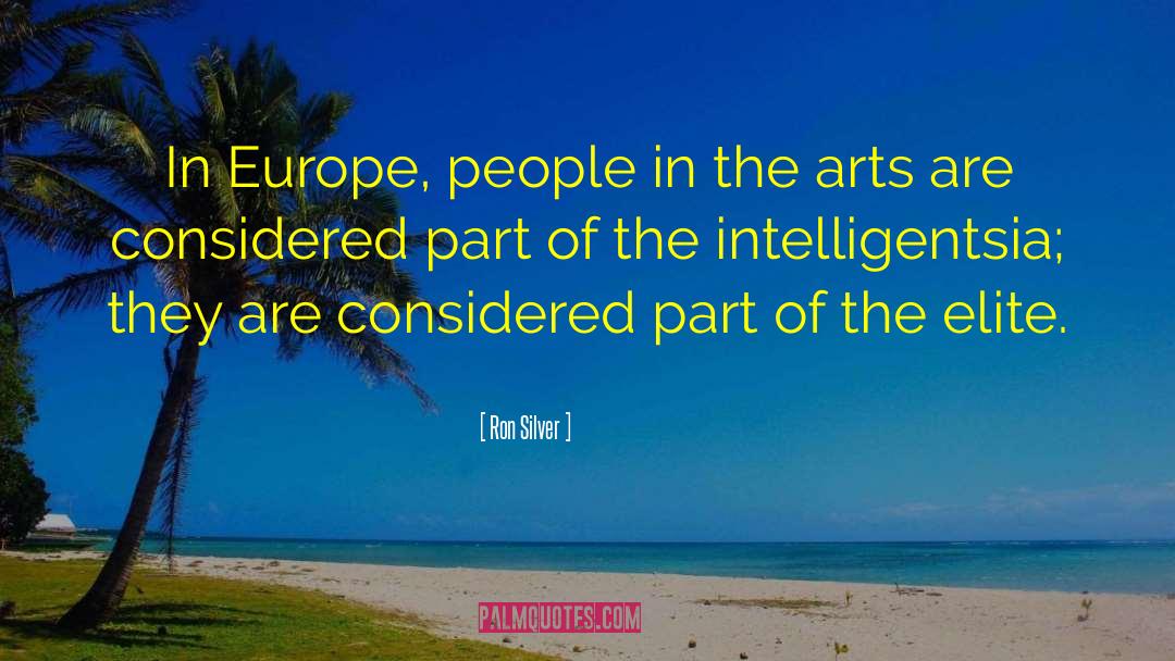 Ron Silver Quotes: In Europe, people in the