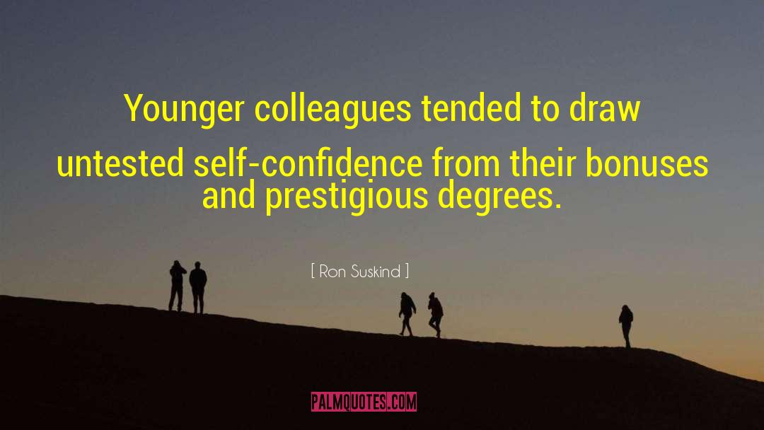 Ron Suskind Quotes: Younger colleagues tended to draw