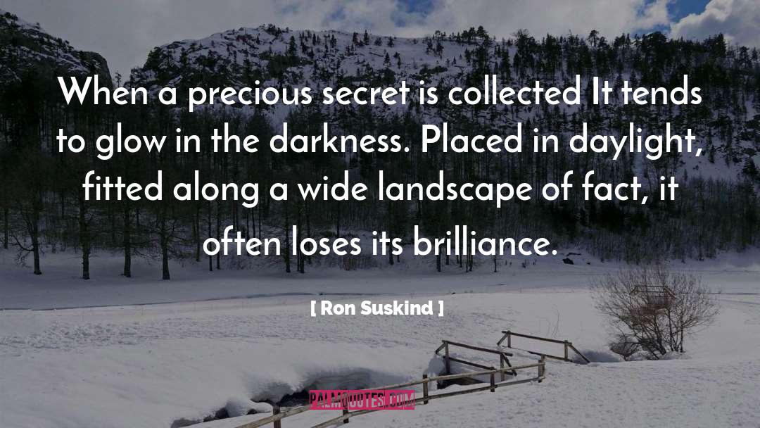 Ron Suskind Quotes: When a precious secret is