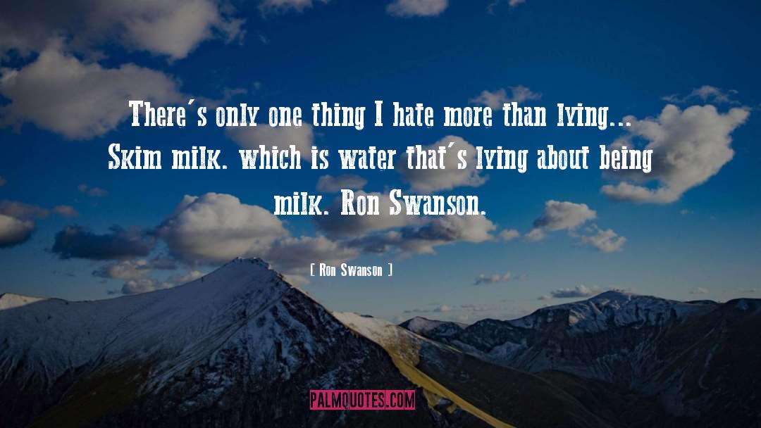Ron Swanson Quotes: There's only one thing I