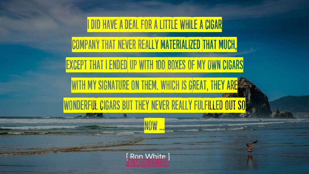 Ron White Quotes: I did have a deal