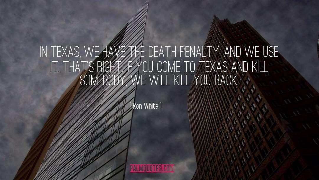 Ron White Quotes: In Texas, we have the