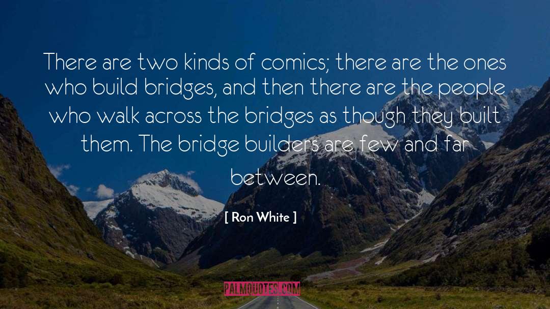 Ron White Quotes: There are two kinds of