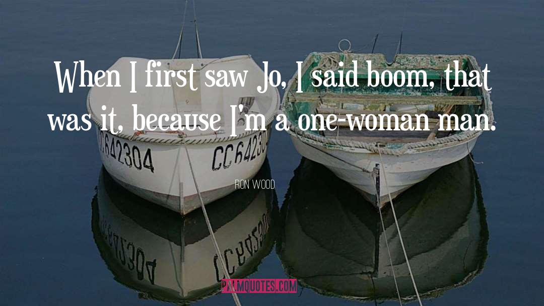 Ron Wood Quotes: When I first saw Jo,