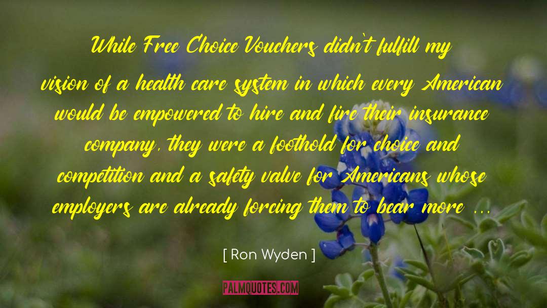Ron Wyden Quotes: While Free Choice Vouchers didn't