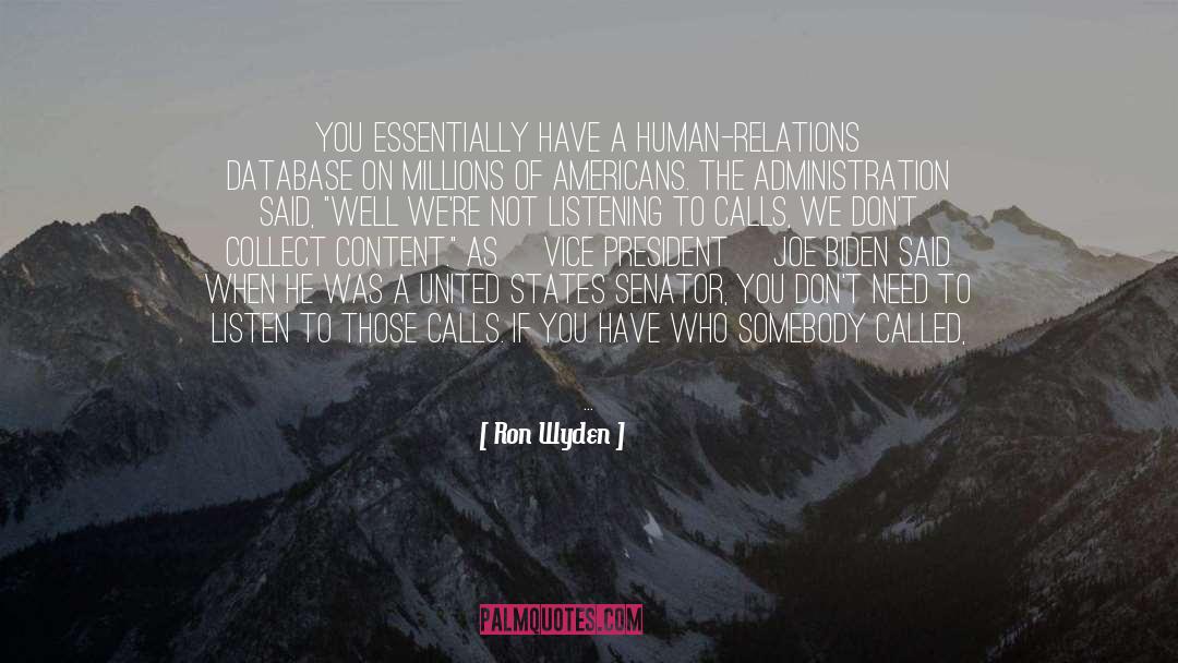 Ron Wyden Quotes: You essentially have a human-relations