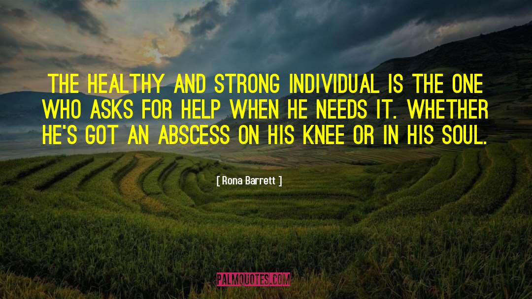 Rona Barrett Quotes: The healthy and strong individual