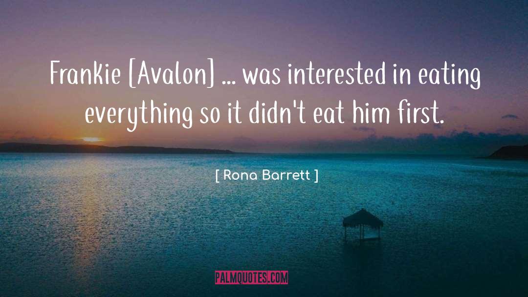 Rona Barrett Quotes: Frankie [Avalon] ... was interested