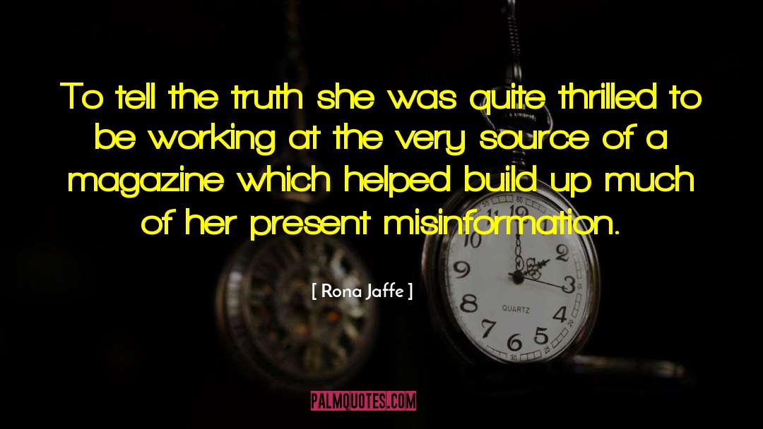 Rona Jaffe Quotes: To tell the truth she