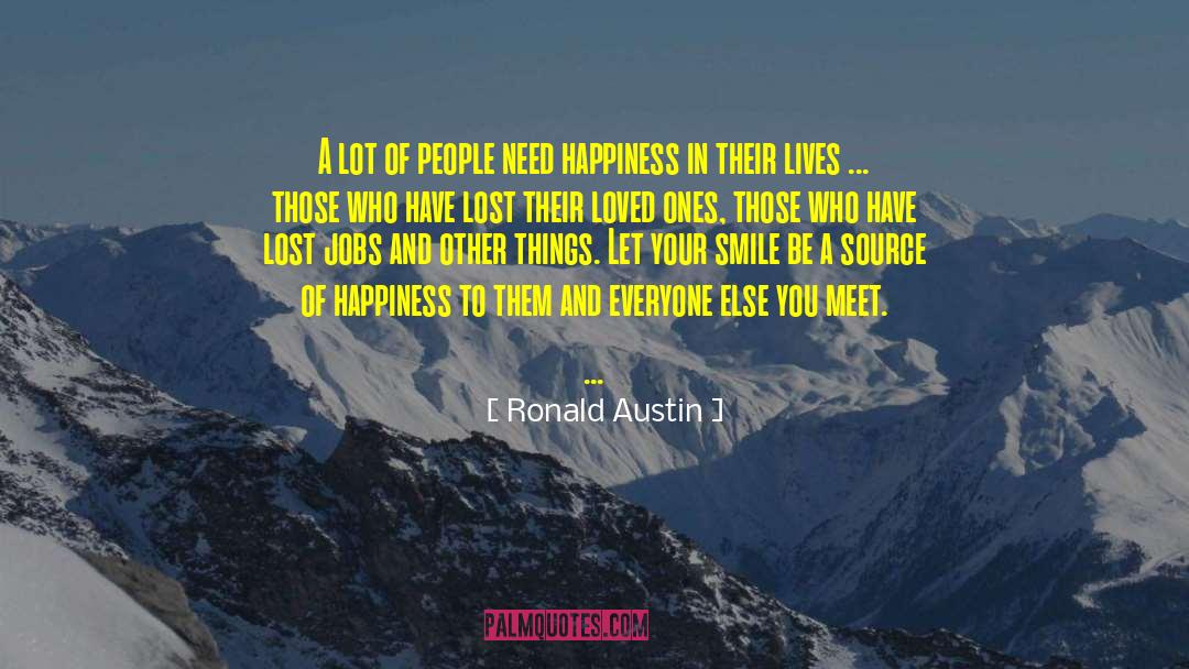 Ronald Austin Quotes: A lot of people need