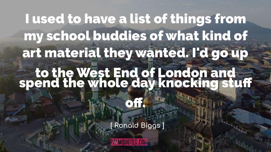 Ronald Biggs Quotes: I used to have a