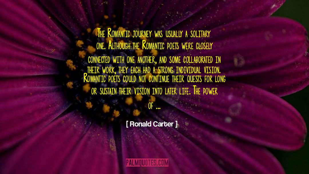Ronald Carter Quotes: The Romantic journey was usually