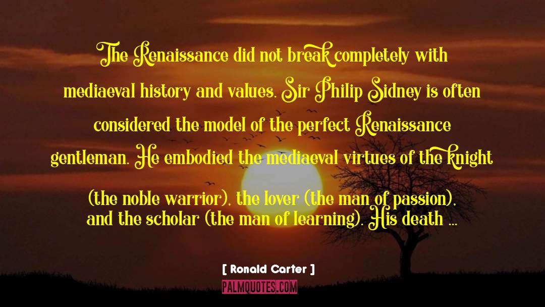 Ronald Carter Quotes: The Renaissance did not break