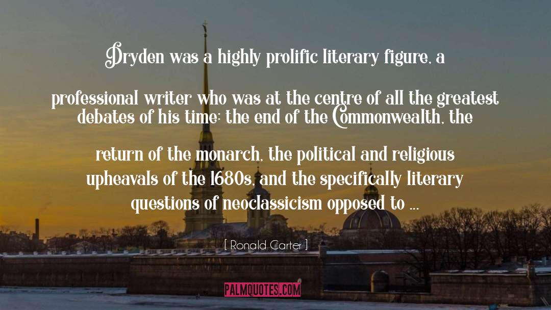 Ronald Carter Quotes: Dryden was a highly prolific