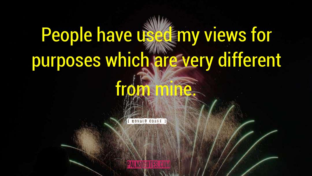 Ronald Coase Quotes: People have used my views