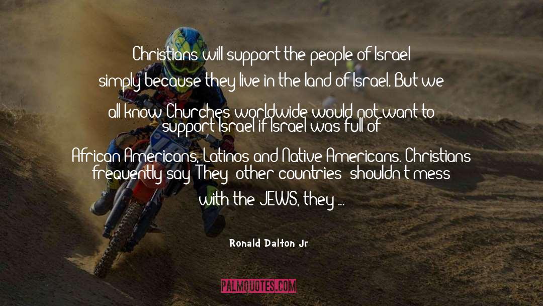 Ronald Dalton Jr Quotes: Christians will support the people