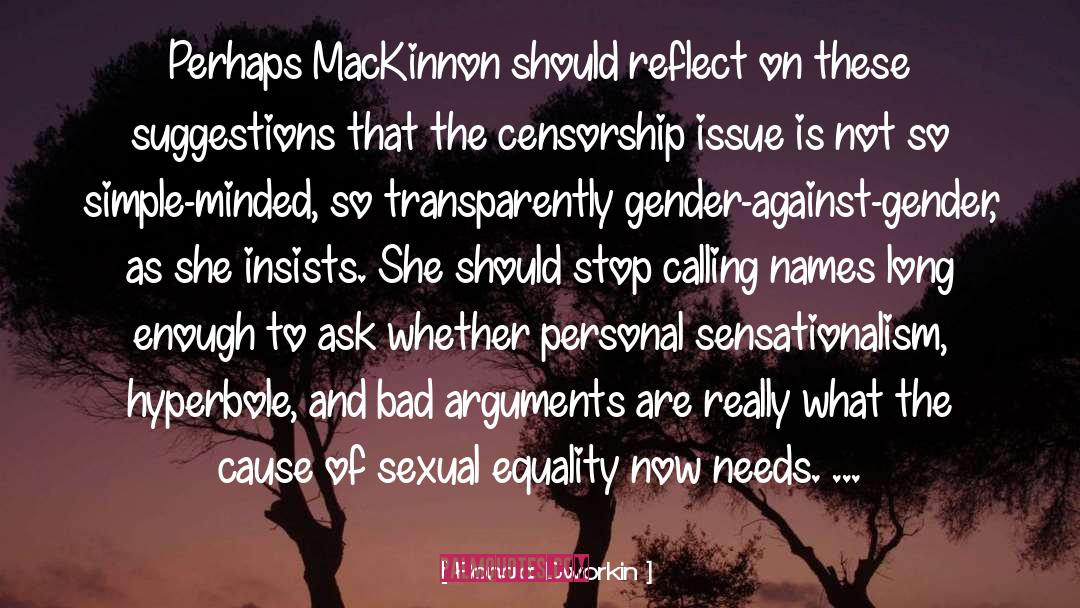 Ronald Dworkin Quotes: Perhaps MacKinnon should reflect on