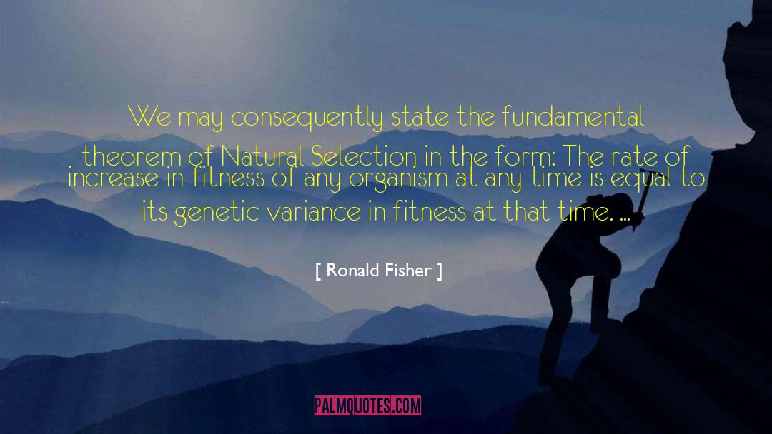 Ronald Fisher Quotes: We may consequently state the