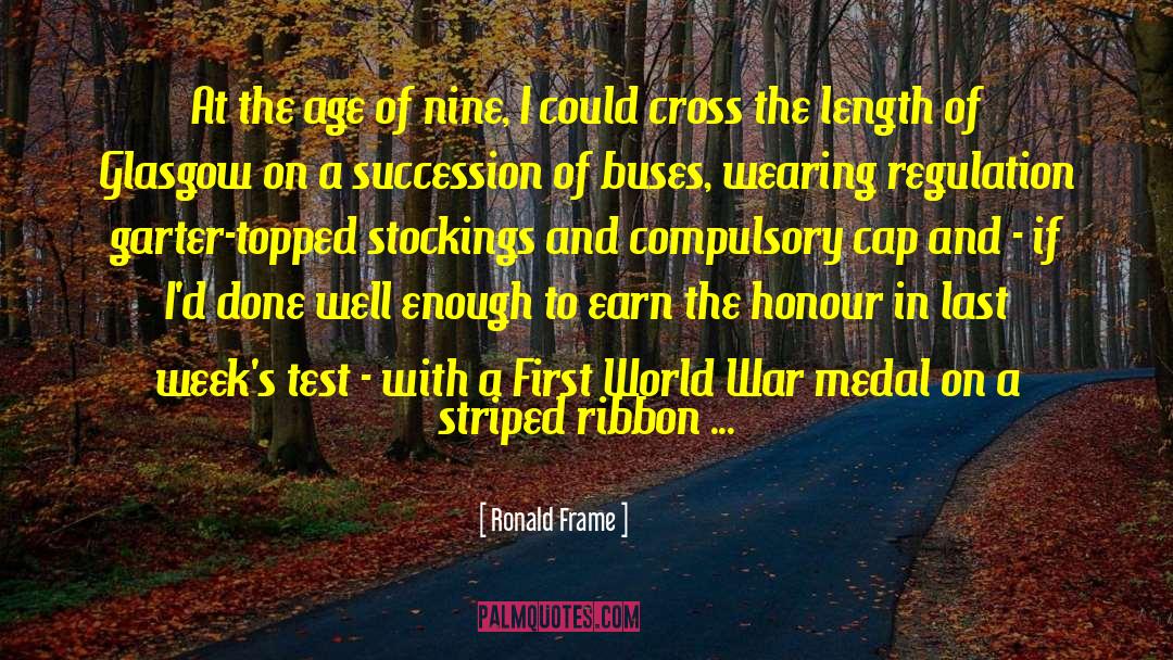 Ronald Frame Quotes: At the age of nine,