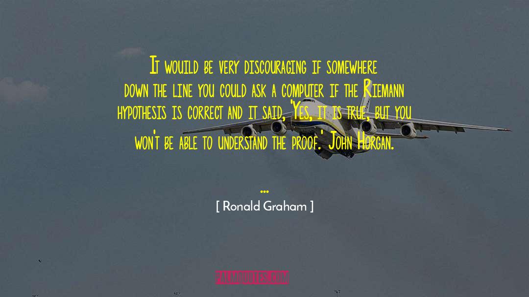 Ronald Graham Quotes: It wouild be very discouraging