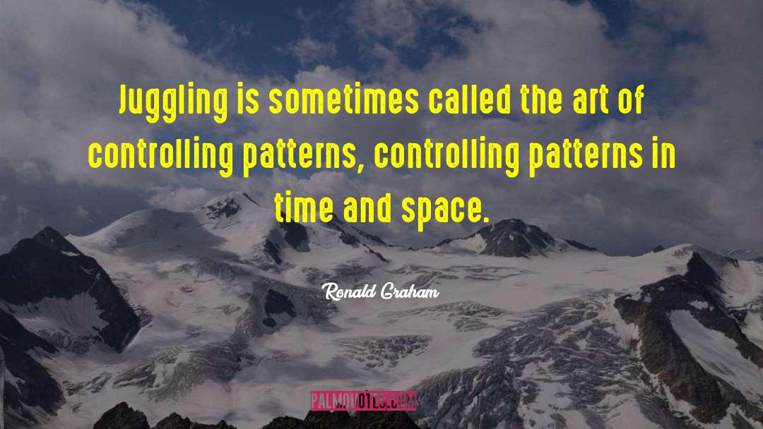 Ronald Graham Quotes: Juggling is sometimes called the