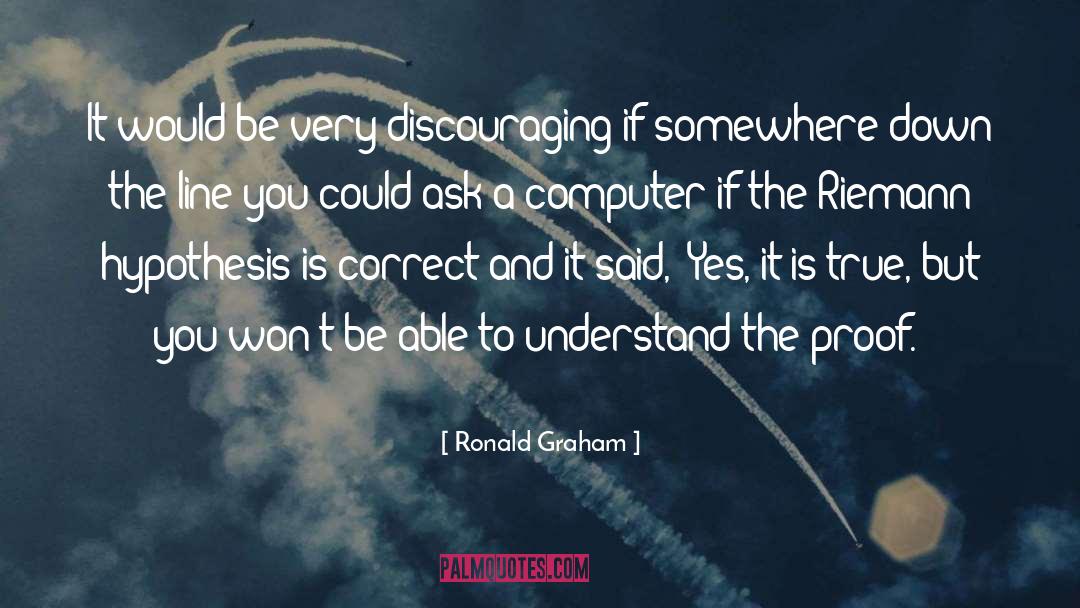 Ronald Graham Quotes: It would be very discouraging