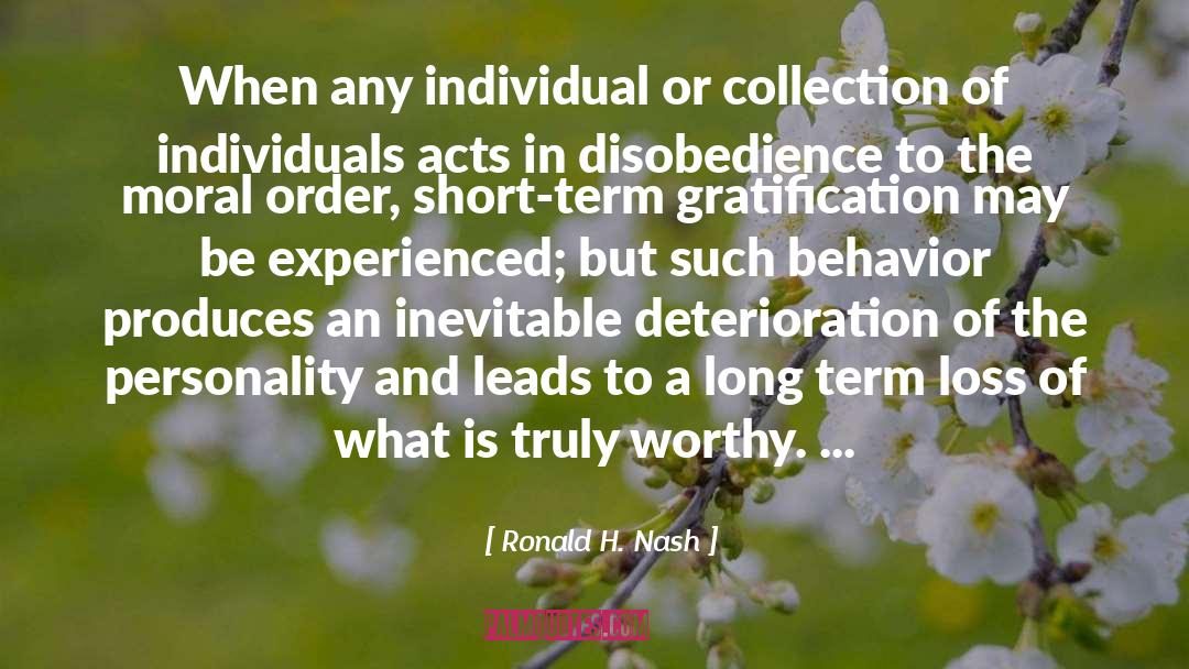 Ronald H. Nash Quotes: When any individual or collection