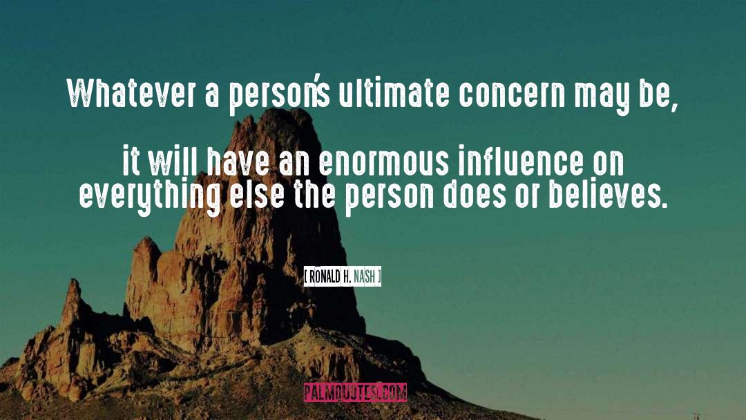 Ronald H. Nash Quotes: Whatever a person's ultimate concern