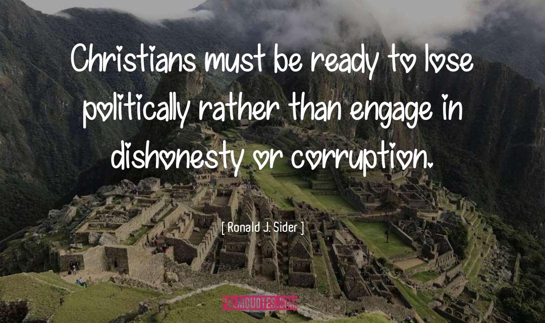 Ronald J. Sider Quotes: Christians must be ready to