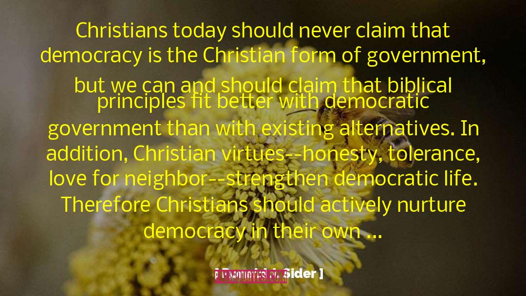 Ronald J. Sider Quotes: Christians today should never claim