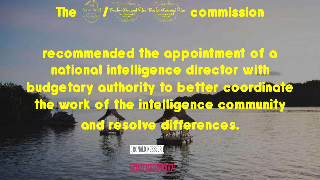 Ronald Kessler Quotes: The 9/11 commission recommended the