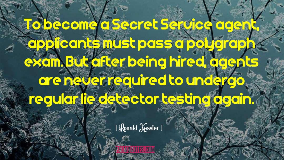 Ronald Kessler Quotes: To become a Secret Service