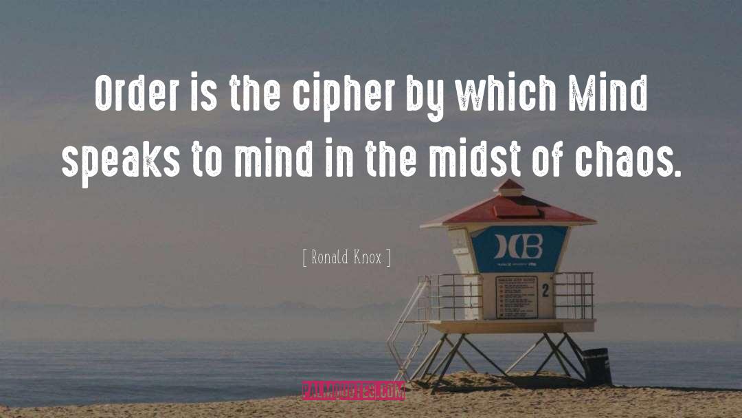 Ronald Knox Quotes: Order is the cipher by