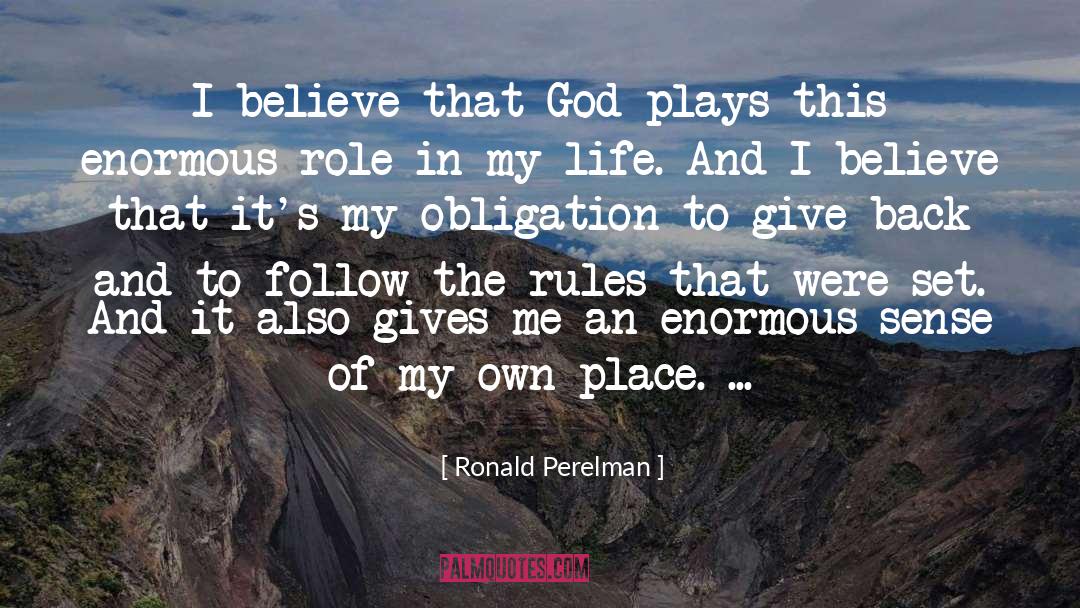 Ronald Perelman Quotes: I believe that God plays