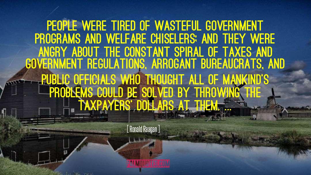 Ronald Reagan Quotes: People were tired of wasteful