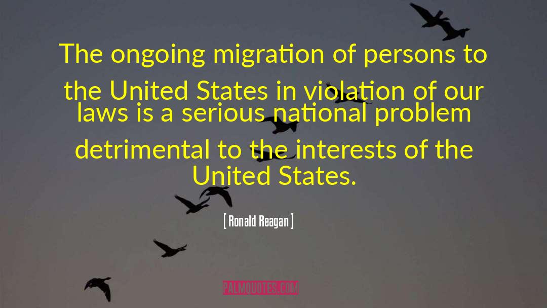 Ronald Reagan Quotes: The ongoing migration of persons