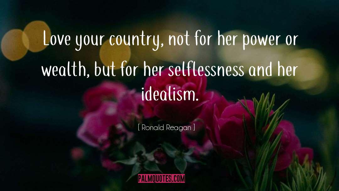 Ronald Reagan Quotes: Love your country, not for