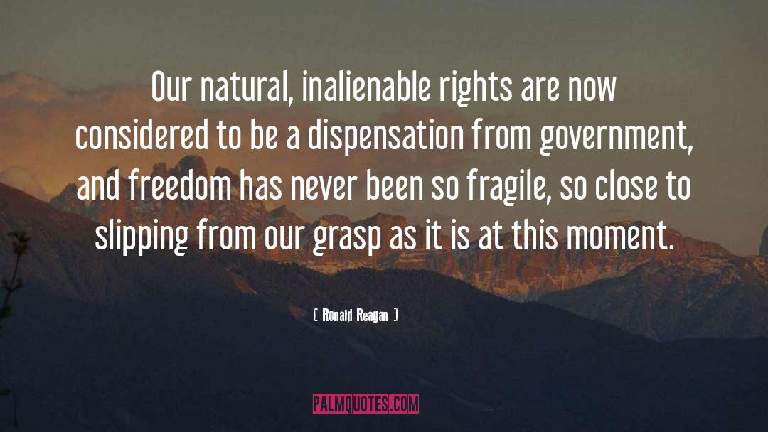 Ronald Reagan Quotes: Our natural, inalienable rights are