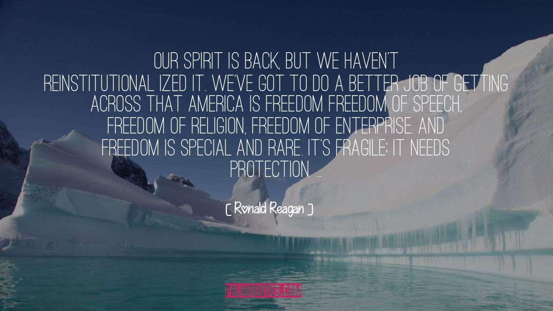 Ronald Reagan Quotes: Our spirit is back, but