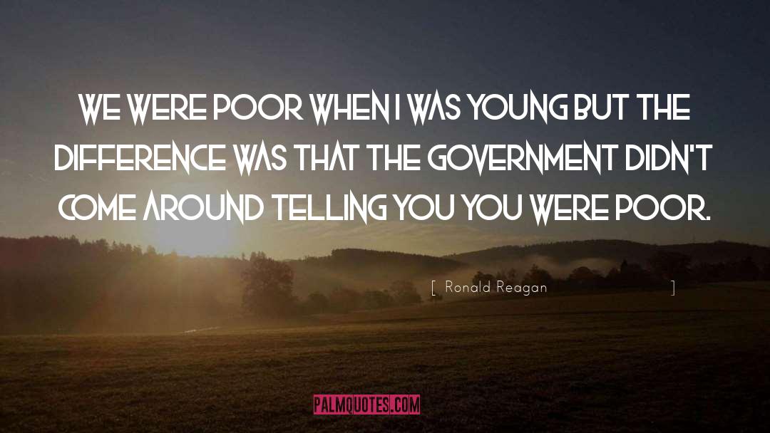 Ronald Reagan Quotes: We were poor when I